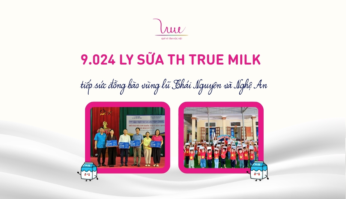 9.024 ly sữa TH true MILK tiếp sức đồng bào vùng lũ Thái Nguyên và Nghệ An